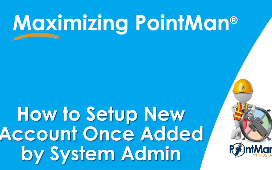 How to Setup a New Account Once Added by System Admin